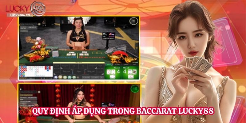 Quy định áp dụng trong Baccarat Lucky88