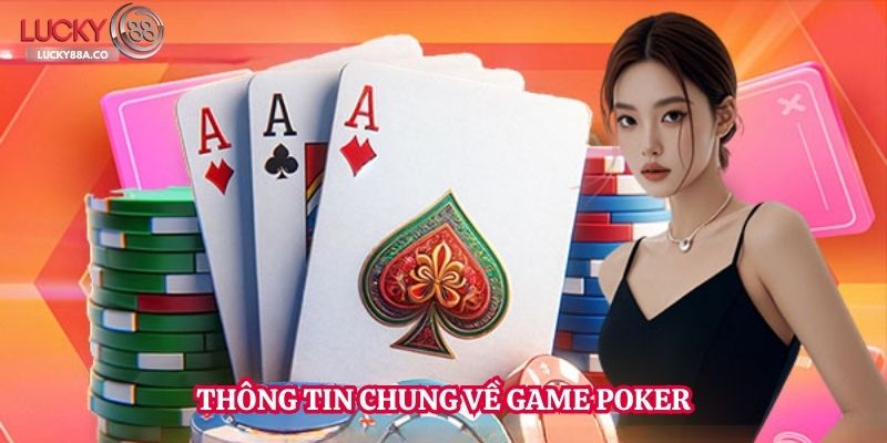 Thông tin chung về game poker