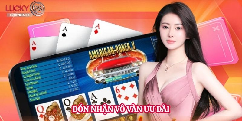 Đón nhận vô vàn ưu đãi