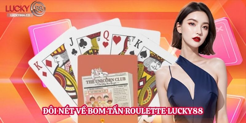 Đôi nét về bom tấn Roulette Lucky88